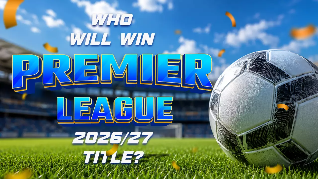 Arsenal, Man City, or Chelsea: who has the best chance of winning 2026-27 Premier League